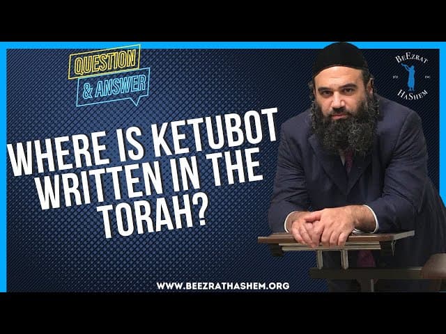 N  WHERE IS KETUBOT WRITTEN IN THE TORAH?