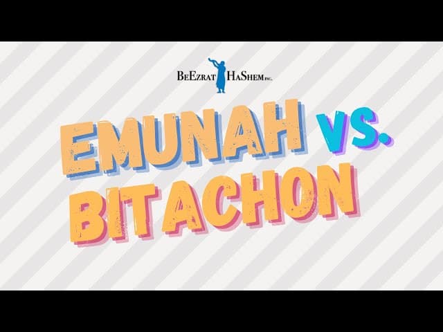 Emunah vs. Bitachon 💠 Hashem is running the world #torah