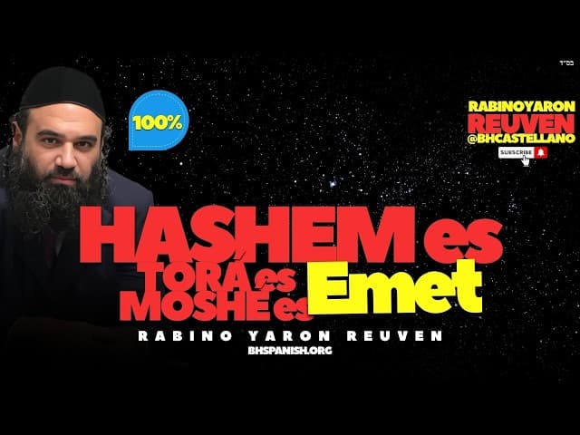 HaShem es Emet, la Torá es Emet, y Moshé es Emet.