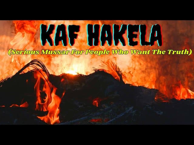 KAF HaKELA (Serious Mussar For People Who Want The Truth)