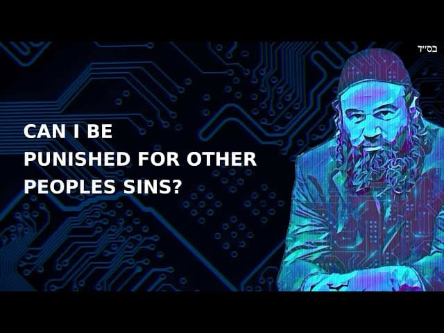 CAN I BE PUNISHED FOR OTHER PEOPLES SINS?