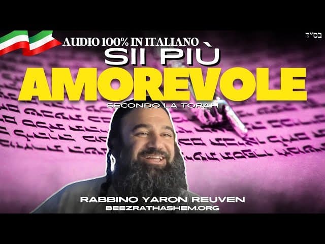Come essere più amorevole secondo la Torah