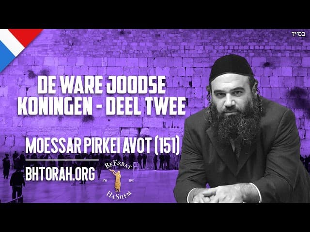 De echte Joodse Koningen 2 - MOESSAR Pirkei Avot (151)