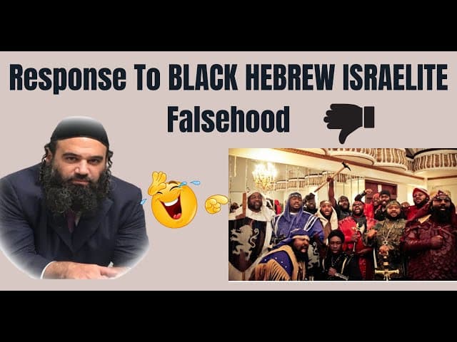 Response To BLACK HEBREW ISRAELITE Falsehood