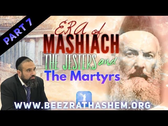 The Jesters and the Martyrs - ERA OF MASHIACH (7)