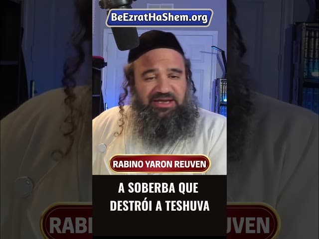 A Soberba que Destrói a Teshuvá #Torá #Judeu #RabinoYaronReuven #shorts