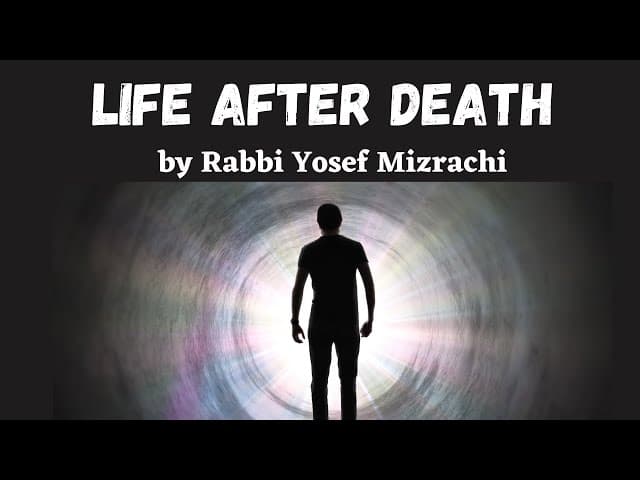 LIFE AFTER DEATH by Rabbi Yosef Mizrachi
