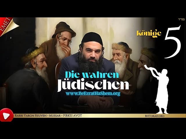 Die wahren jüdischen Könige 5 - MUSSAR Pirkei Avot