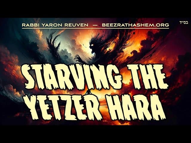 Starving The Yetzer Hara  (A BeEzrat HaShem Inc. Film)
