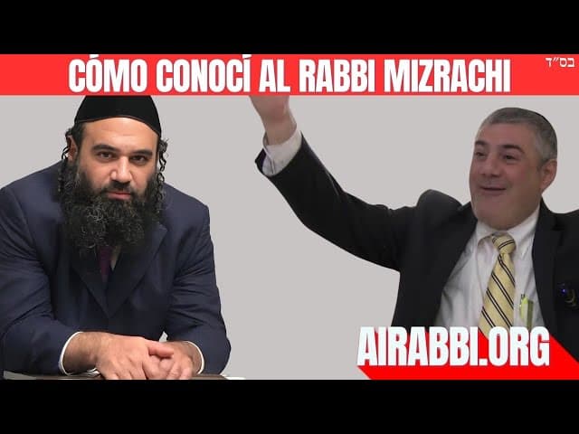 MATRIMONIOS MIXTOS - COMO CONOCÍ AL RABI YOSEF MIZRAJI