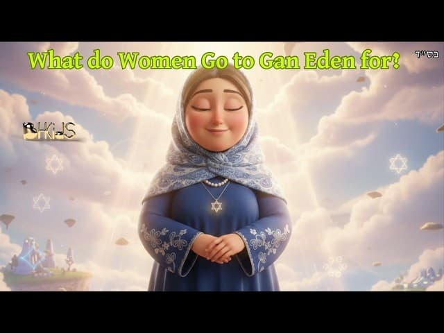 What Do Women Go To Gan Eden For? 🌸 | TORAH FOR KIDS AI