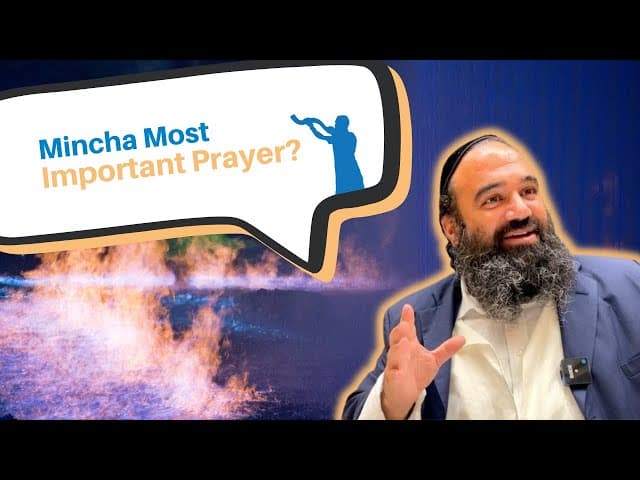 Why is Mincha the most important prayer?