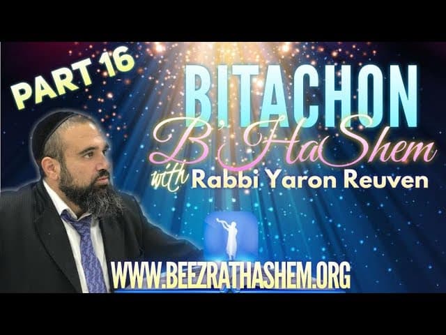 Why You Working So Hard? - Bitachon B’HaShem (16)