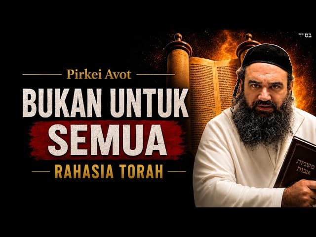 Kepada Siapa Rahasia Torah Diberikan Bagian 2 – Mussar Pirkei Avot 139