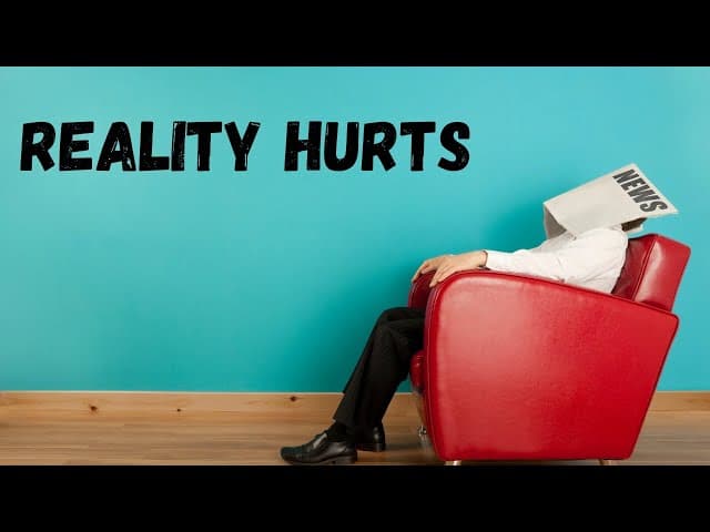 REALITY HURTS