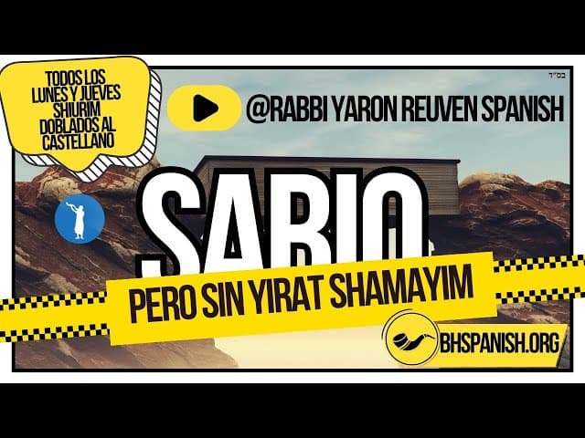 SABIO, pero sin YIRAT SHAMAYIM
