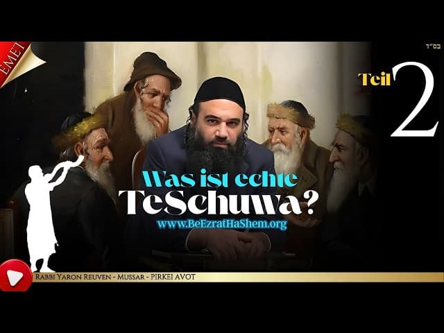 Was ist echte TeShuva? TEIL 2 - MUSSAR Pirkei Avot