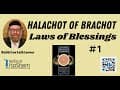 Halachot of Brachot (Laws of Blessings)