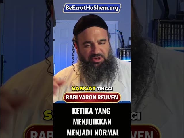 Ketika Yang Menjijikkan Menjadi Normal #Torah #Yahudi #RabiYaronReuven