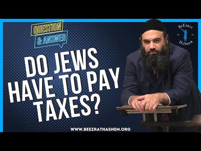 DO JEWS HAVE TO PAY TAXES?
