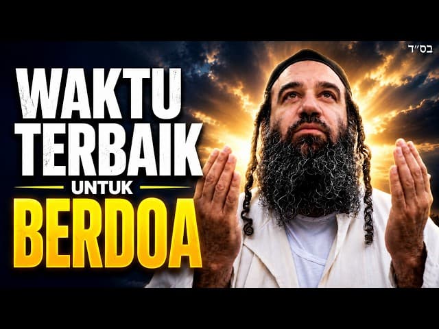 Kapan Waktu Terbaik Untuk Berdoa Bagi Orang Yahudi Dan Noahide