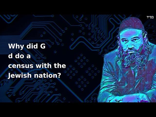 Why did G d do a census with the Jewish nation?