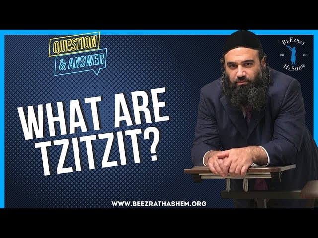 WHAT ARE TZITZIT?