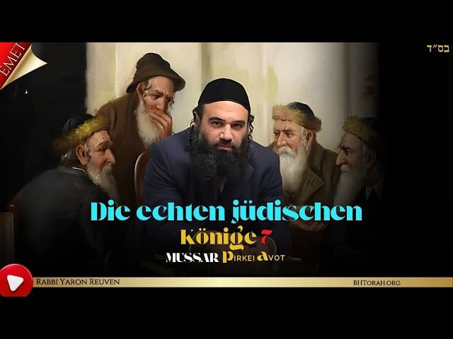 Die echten jüdischen Könige 7 - MUSSAR Pirkei Avot