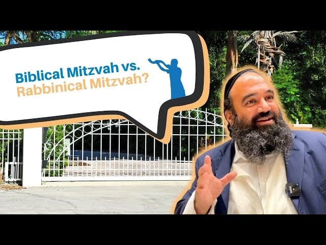 What is a Biblical Mitzvah vs a Rabbinical Mitzvah?