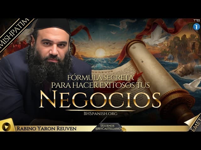 PARASHA MISHPATIM - LA FÓRMULA SECRETA PARA HACER EXITOSOS TUS NEGOCIOS