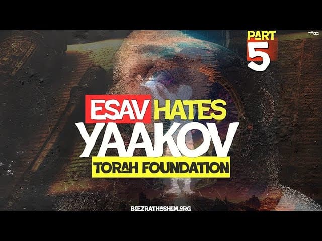 Is Esav Hates Yaakov Illogical To You | TORAH FOUNDATION (5)