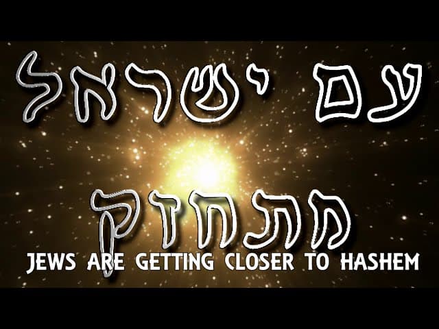 Jews Are Getting Closer To HaShem