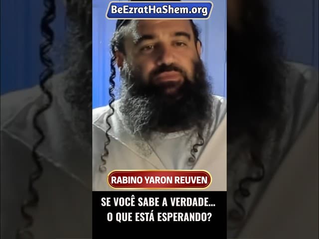 Se Você Sabe A Verdade… O Que Está Esperando #Torá #Judeu #RabinoYaronReuven