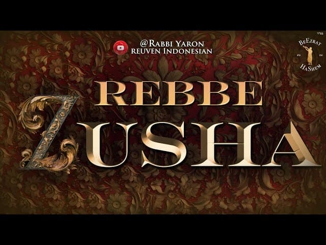 Rebbe Zusha: Lari Dari Kesombongan (Film BeEzrat HaShem)