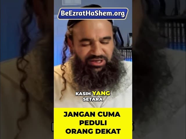 Anda Belum Benar-Benar Mengasihi Jika Hanya Peduli pada Orang Terdekat #Torah #Yahudi