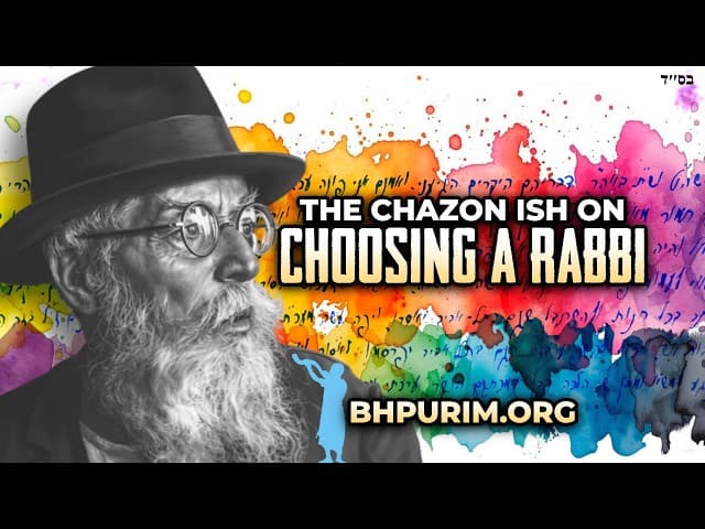 The Chazon Ish: What People Get Wrong When Choosing A Rabbi