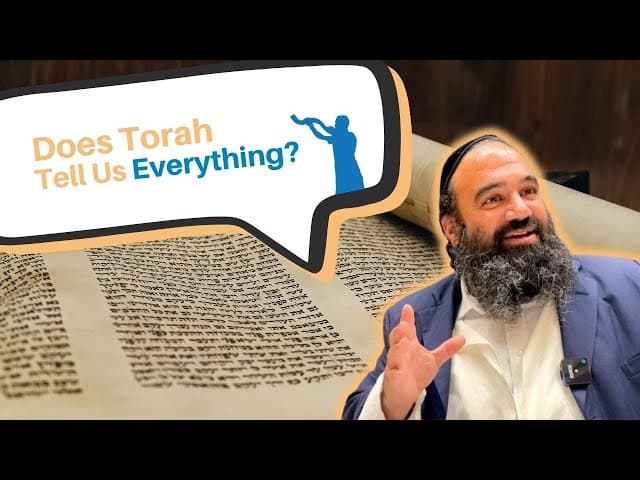 Does the Torah tell us everything?