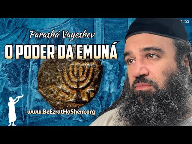 Parashá Vayeshev e o Poder da Emuná