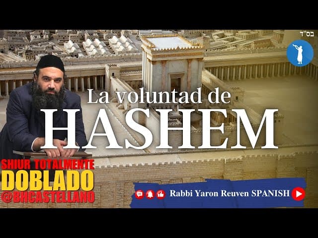 LA VOLUNTAD de HASHEM. Cómo hacer MÁS Méritos - Un Shiur Torá doblado al Castellano