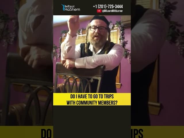 Do I have to go to trips with community members? Halachos of Brochos #Torah #shorts