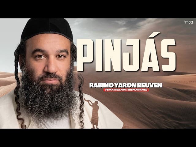 El hombre que salvó a los judíos: Parashat Pinjas