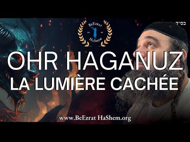 OHR HAGANUZ le film  La Lumière Cachée — À la Découverte de la Vérité sur les Mensonges