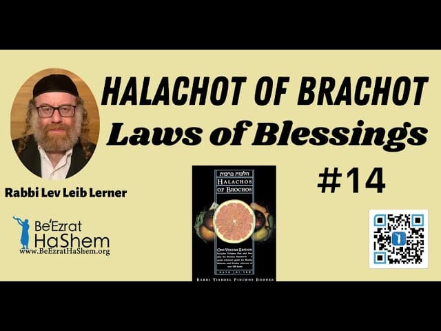 Halachot of Brachot (Laws of Blessings -14)