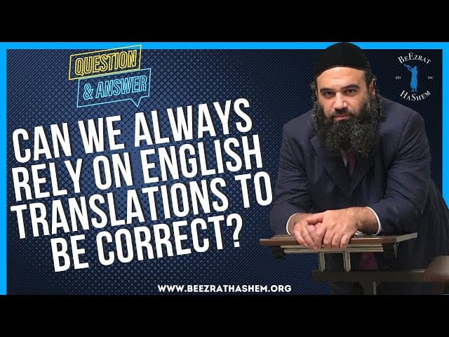   CAN WE ALWAYS RELY ON ENGLISH TRANSLATIONS TO BE CORRECT
