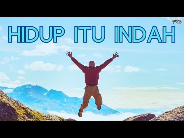 HIDUP ITU INDAH Ketika Kita Memiliki Iman pada TUHAN