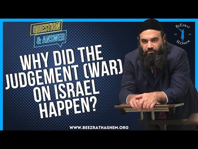 WHY DID THE JUDGEMENT WAR ON ISRAEL HAPPEN?