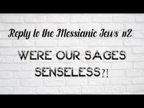 Reply To The Messianic Jews #2- Were Our Sages Senseless by Rabbi Efraim Kachlon W/English Subtitles