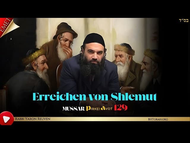 Erreichen von Shlemut - MUSSAR Pirkei Avot (129)
