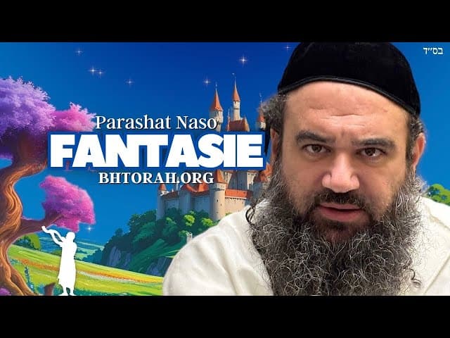 Parashat Naso | Leben im Fantasieland