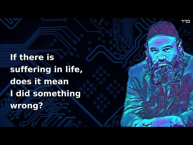 If there is suffering in life, does it mean I did something wrong?